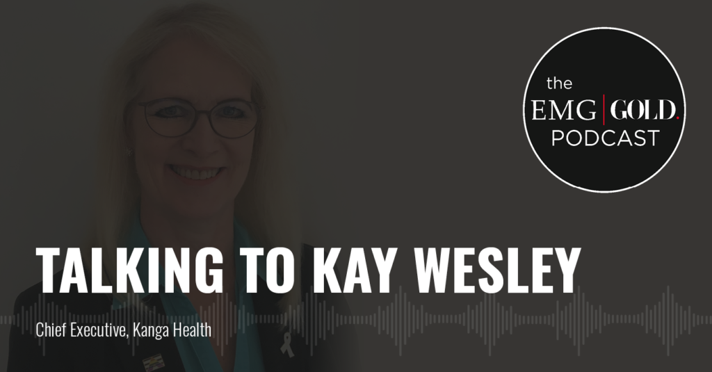 EMG Gold podcast image - 'talking to Kay Wesley'